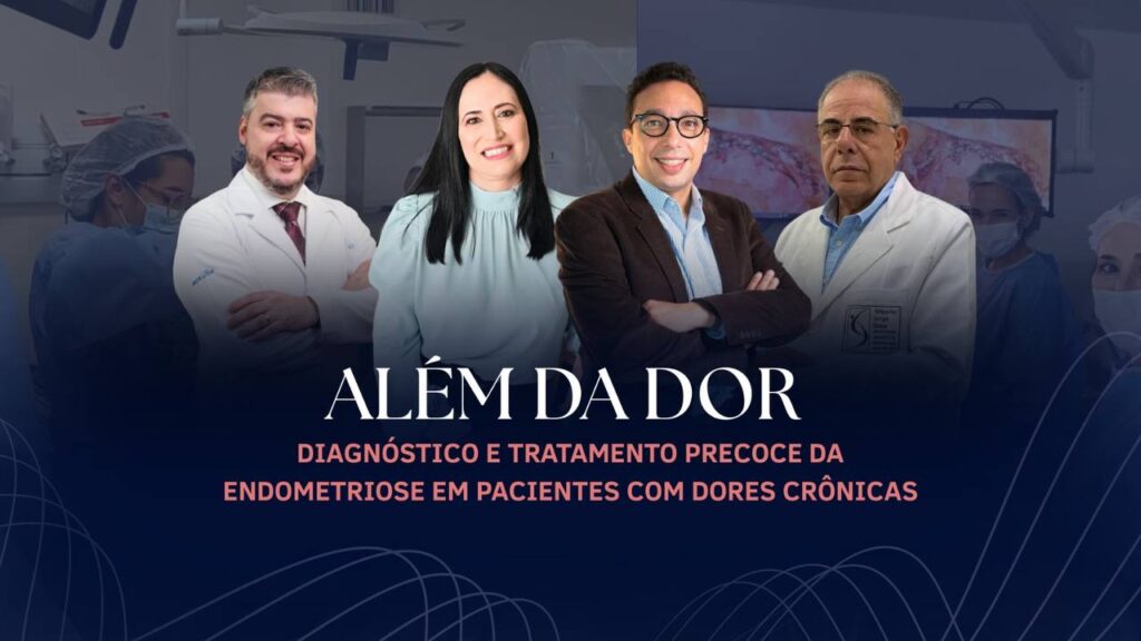 Cartaz do webinar Além da Dor: diagnóstico e tratamento precoce da endometriose em pacientes com dores crônicas, com Dra. Claudia Regina Ribeiro Talaga e convidados
